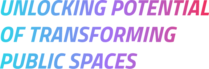 Unlocking potential of transforming publice spaces